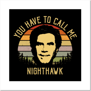 You Have To Call Me Nighthawk Posters and Art